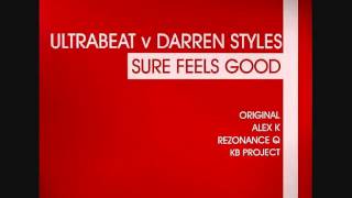 Ultrabeat Vs Darren Styles  Sure Feels Good Alex K Remix [upl. by Eimmac167]