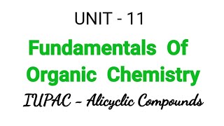 IUPAC Name  Alicyclic Compounds  Fundamentals of organic chemistry  TN 11 Chemistry  unit 11 [upl. by Nored]