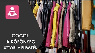 Gogol A köpönyeg sztori  elemzés [upl. by Altaf744]