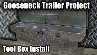 Gooseneck Trailer Project Part 5 quotBlue Collar Haulerquot Tool Box [upl. by Heer224]