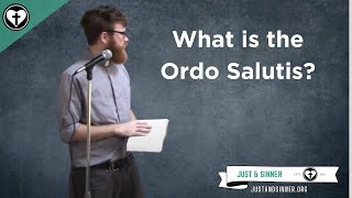 What is the Ordo Salutis [upl. by Ellerud42]