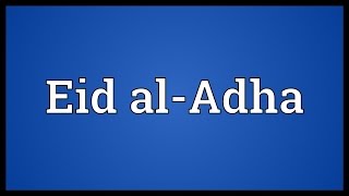 Eid alAdha Meaning [upl. by Hareehat]