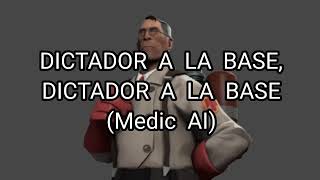 DICTADOR A LA BASE DICTADOR A LA BASE Medic AI Cover TF2 [upl. by Ennasil705]