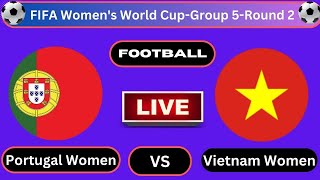 Live  Portugal Women vs Vietnam Women  FIFA Womens World CupGroup 5Round 2  Football 2023 [upl. by Kcirad]