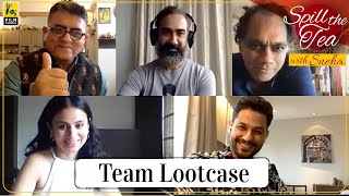 Lootcase  Kunal Kemmu Rasika Dugal Gajraj Rao Ranvir Shorey amp Rajesh Krishnan  Spill The Tea [upl. by Leiru330]