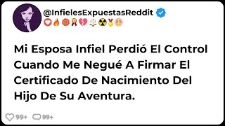 Mi Esposa Infiel Perdió El Control Cuando Me Negué A Firmar El Certificado De Nacimiento Del Hijo [upl. by Yhtir208]