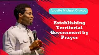 Establishing Territorial Government by Prayer  Michael Orokpo Daily [upl. by Sams905]