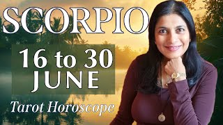 SCORPIO Tarot reading from 16 to 30 June 2024 [upl. by Reiniar]