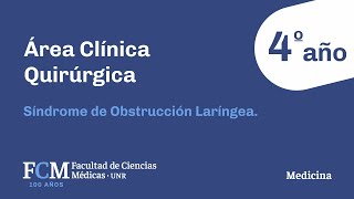 Área Clínica Quirúrgica  4º año Sindrome de Obstrucción Laríngea [upl. by Yoshi]