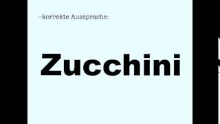 Korrekte Aussprache Zucchini [upl. by Beryl]