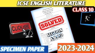 ICSE 10 English Literature 2024 Specimen Paper Section ABCD Solved [upl. by Haek]