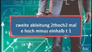 zweite ableitung 2thoch2 mal e hoch minus einhalb t 1 [upl. by Sinnaiy]