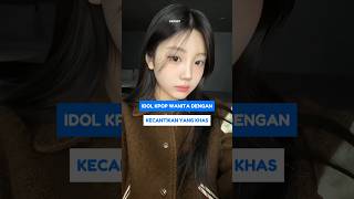 IDOL KPOP WANITA DENGAN KECANTIKAN YANG KHAS SHORTS KPOP IDOL KPOSTID [upl. by Mart]