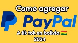 cómo agregar PAYPAL a TIKTOK en BOLIVIA 🇧🇴 2024 [upl. by Eldorado]