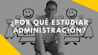 Por qué estudiar administración de empresas [upl. by Roselba]