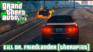 GTA 5  Abandonment Issues  Kill Dr Friedlander Therapist [upl. by Dalila]