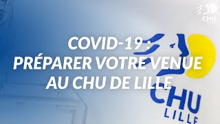 Consignes Covid19  Comment préparer votre venue au CHU de Lille [upl. by Acysej]