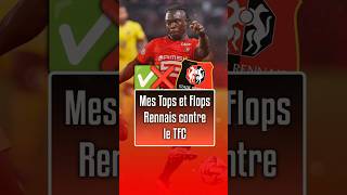 ◽️Mes Tops et Flops Rennais contre le TFC✅ ❌staderennais [upl. by Aplihs]