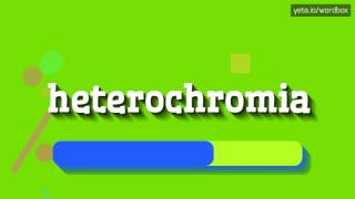 HETEROCHROMIA  HOW TO PRONOUNCE IT [upl. by Ellerol]