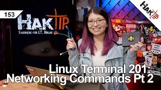 Linux Terminal 201 Networking Commands You Should Know Pt 2  HakTip 153 [upl. by Schultz481]