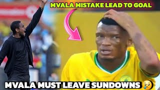 MVALA MUST LEAVE SUNDOWNS  MISTAKES IN BIG MATCHES [upl. by Obnukotalo]