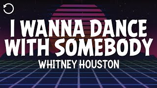 Whitney Houston  I Wanna Dance With Somebody Who Loves Me Lyrics [upl. by Radec]