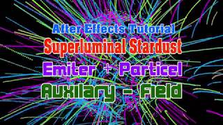 AFTER EFFECTS TUTORIAL SUPERLUMINAL STARDUST AUXILARY FIELD [upl. by Crudden824]