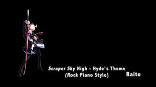 Scraper Sky High  Hydes Theme Rock Piano Style Raito Arran LL Music [upl. by Asseralc201]