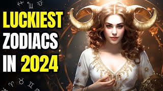 Luckiest ZODIAC Sign In 2024  Are You One Of Them [upl. by Wylen]