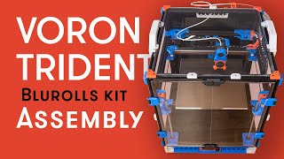 Voron Trident 3d printer assembly  the Blurolls kit [upl. by Neall]