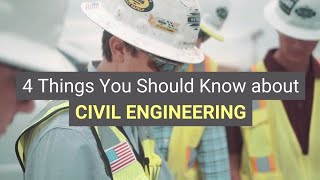 4 Things You Should Know About CIVIL ENGINEERING [upl. by Thorma]