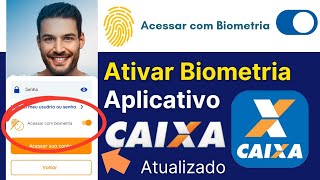 APLICATIVO CAIXA NÃO TEM ACESSO COM BIOMETRICA  VEJA COMO ATIVAR  CADASTRAR  a BIOMETRIA CAIXA [upl. by Aihsotan]