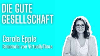 Carola Epple Gründerin von VirtuallyThere  Die gute Gesellschaft 21 [upl. by Colbye328]