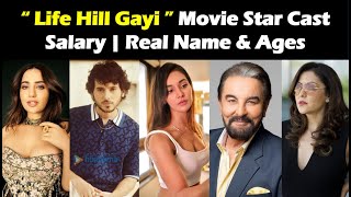 Life Hill Gayi Star Cast  Actors Per Episode Salary  DisneyPlus Hotstar [upl. by Chon]