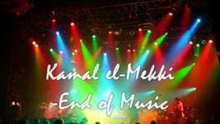 The End of Music  Kamal elMekki [upl. by Ysle929]