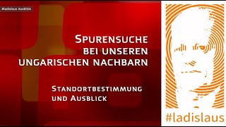 ladislaus quotSpurensuche bei unseren ungarischen Nachbarnquot [upl. by Lippold]