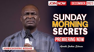 SUNDAY SECRETS 31ST DECEMBER 2023  Apostle Joshua Selman Koinonia Morning Service [upl. by Carboni]