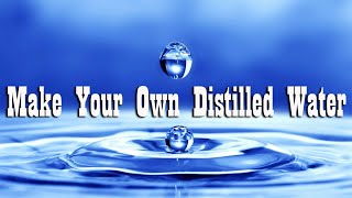 Making Distilled Water  No Special tools  Self Reliance Skill [upl. by Ennahtur]