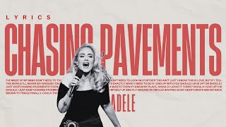 Chasing Pavements  Adele Lyrics [upl. by Llirret]