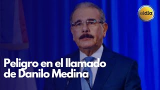 Peligro en el llamado de Danilo Medina [upl. by Heddi]