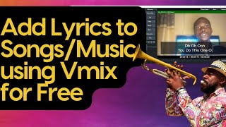 How to Add Lyrics to Songs for Free using Vmix in 2024 Vmix Tutorial [upl. by Artemahs455]