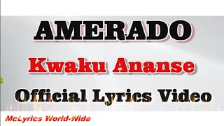 Amerado Kwaku Ananse Lyrics Video [upl. by Eng535]