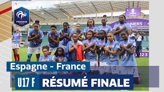 Le résumé de la finale UEFA Euro U17 Féminin Espagne  France  23 I FFF 2023 [upl. by Amaso]