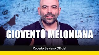 Saviano spiega linchiesta di Fanpage quotGioventù melonianaquot il movimento giovanile di Fdl [upl. by Donn]