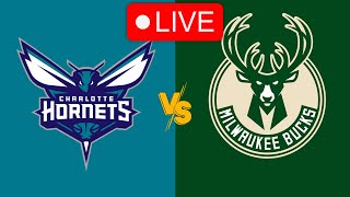 🔴 Live Charlotte Hornets vs Milwaukee Bucks  NBA  Live PLay by Play Scoreboard [upl. by Dodge269]