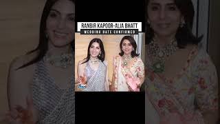 Ranbir KapoorAlia Bhatt Wedding Date Confirmed by Neetu Kapoor and Riddhima Kapoor Sahni [upl. by Ahsaelat]