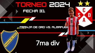 Franja de Oro vs Almafuerte 7ma div Fecha 31 Torneo 2024 [upl. by Farrica476]