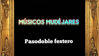 Músicos Mudéjares Pasodoble festero Paco Peña Muñoz [upl. by Siddon]