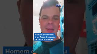 Homem que criticou a Lei Áurea é acusado de racismo e preso shorts balançogeral [upl. by Atinahs160]