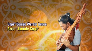 Sape Borneo Warrior Dance  Jimmie Sape Official Music Audio [upl. by Merla]